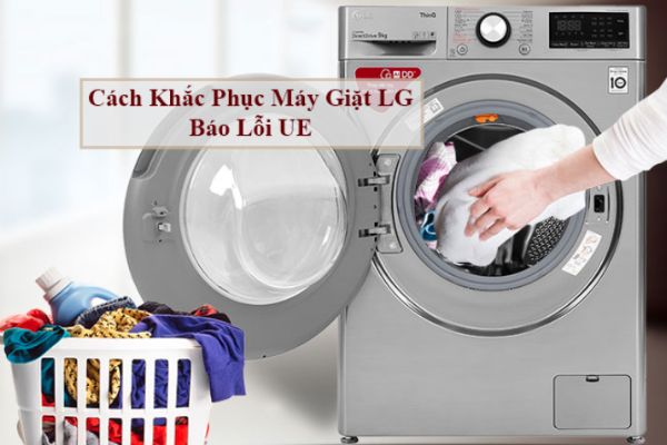 Khắc phục lỗi UE trên máy giặt LG