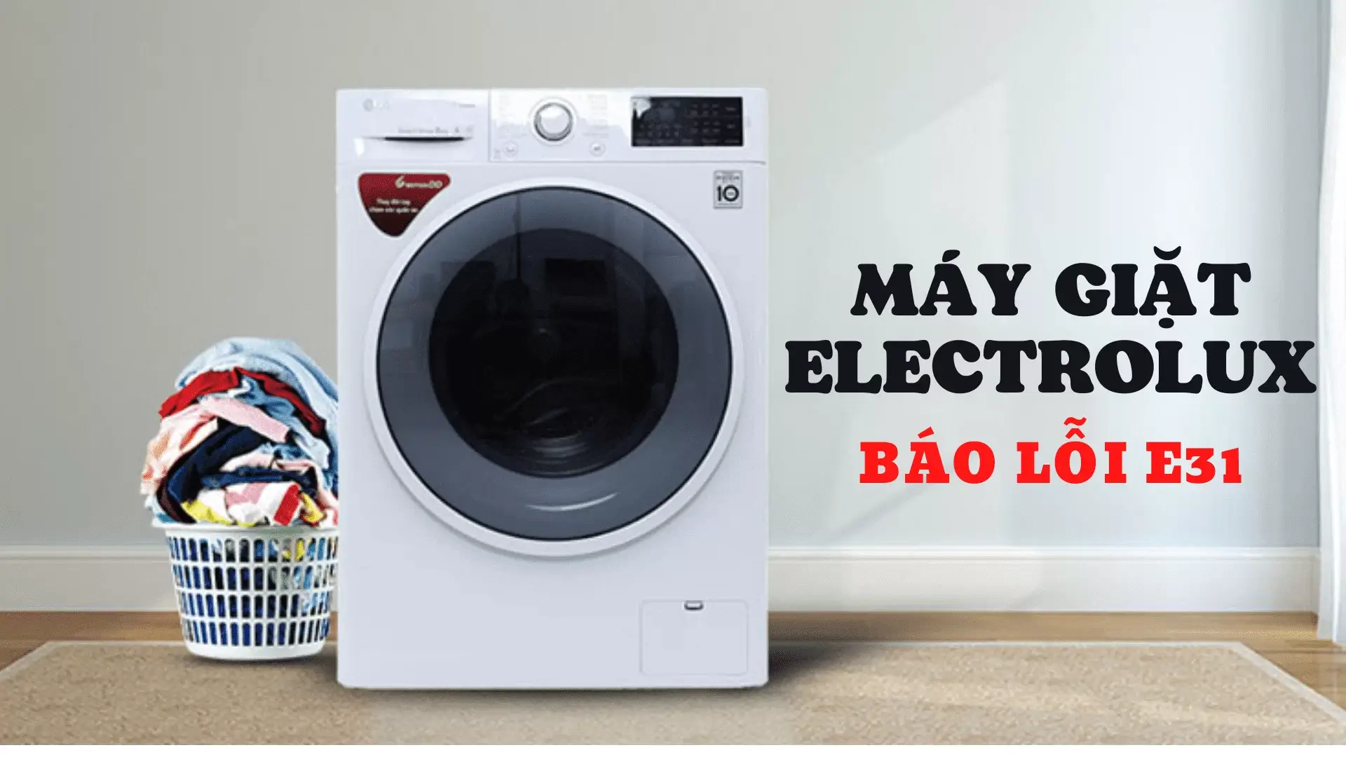 cách sửa lỗi E31 máy giặt Electrolux